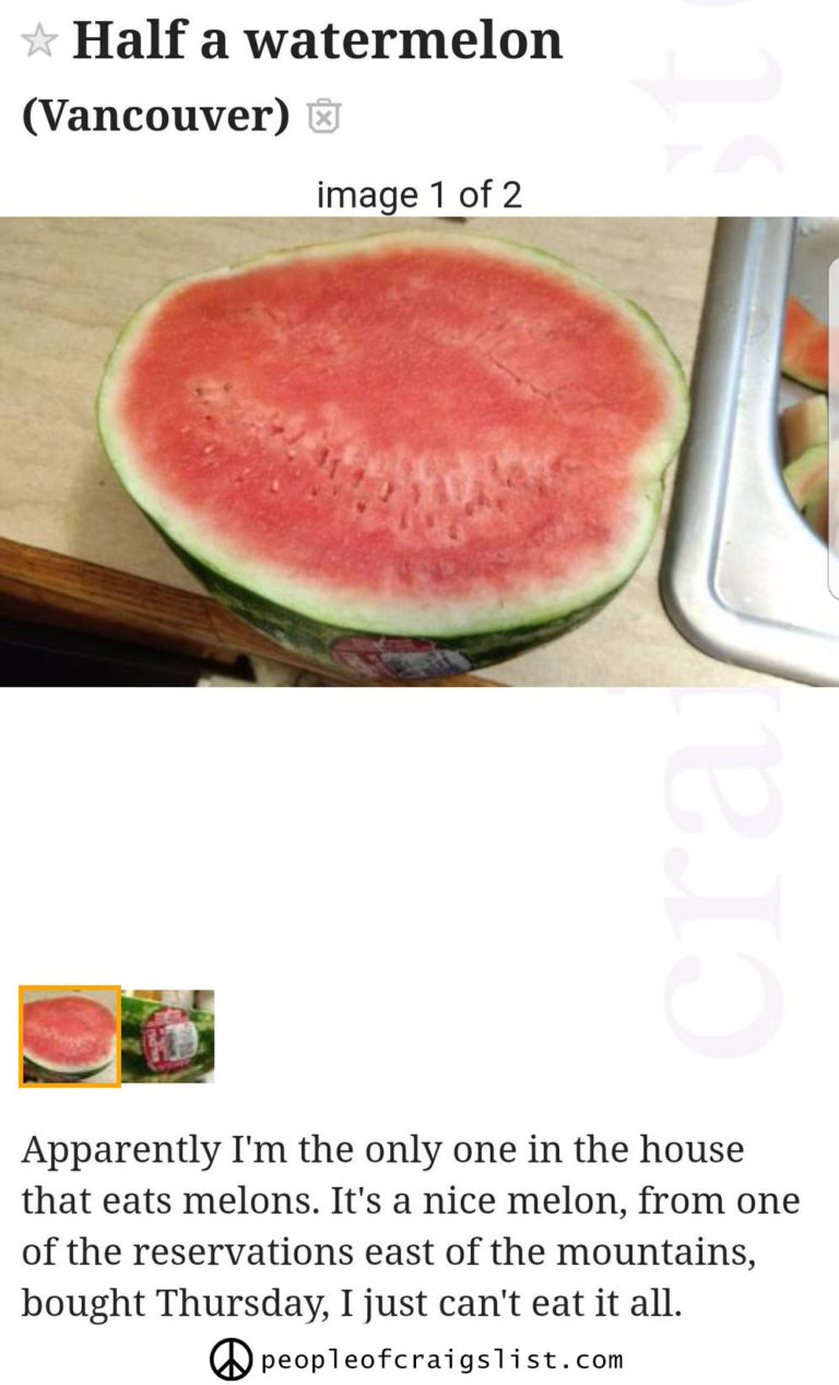 You can get a half a watermelon on craigslist